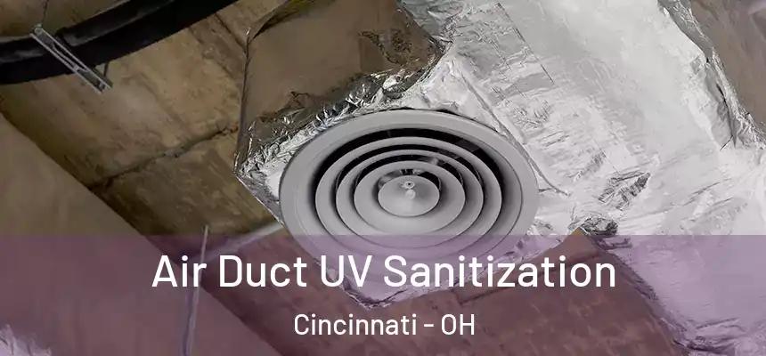 Air Duct UV Sanitization Cincinnati - OH