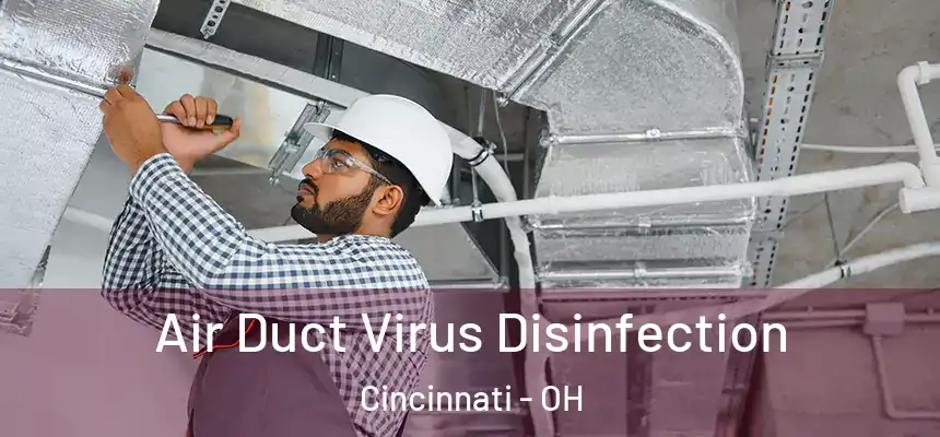 Air Duct Virus Disinfection Cincinnati - OH