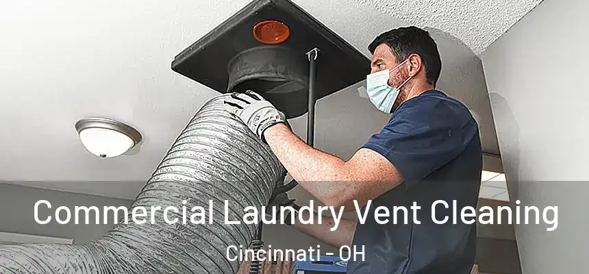 Commercial Laundry Vent Cleaning Cincinnati - OH