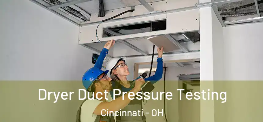 Dryer Duct Pressure Testing Cincinnati - OH