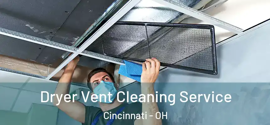 Dryer Vent Cleaning Service Cincinnati - OH