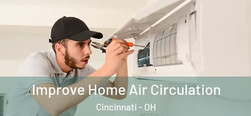 Improve Home Air Circulation Cincinnati - OH
