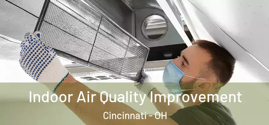 Indoor Air Quality Improvement Cincinnati - OH