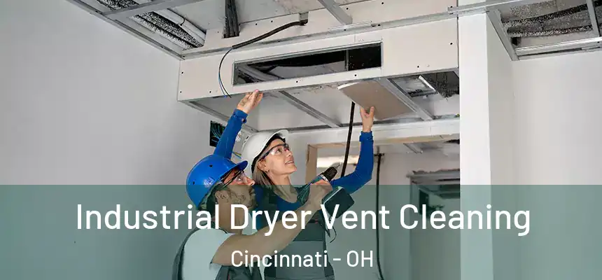 Industrial Dryer Vent Cleaning Cincinnati - OH