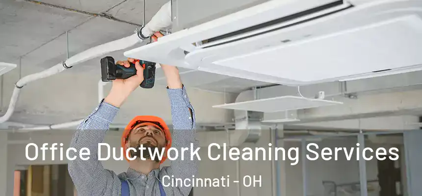 Office Ductwork Cleaning Services Cincinnati - OH