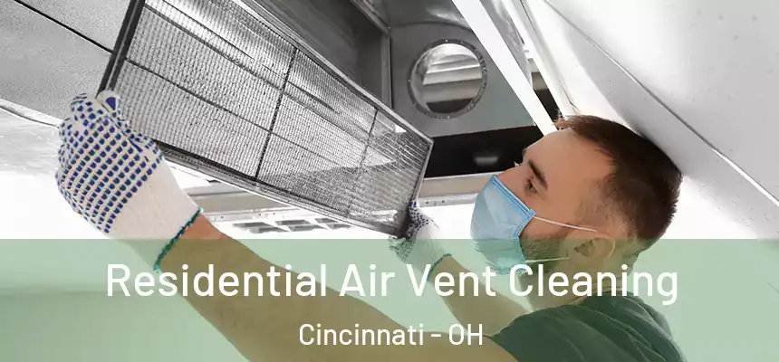Residential Air Vent Cleaning Cincinnati - OH